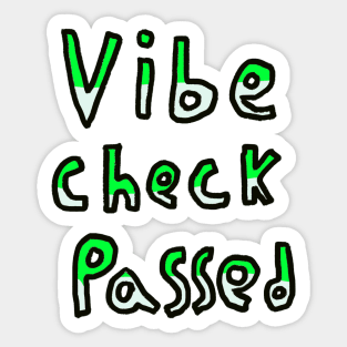Vibe Check Passed - Green Sticker